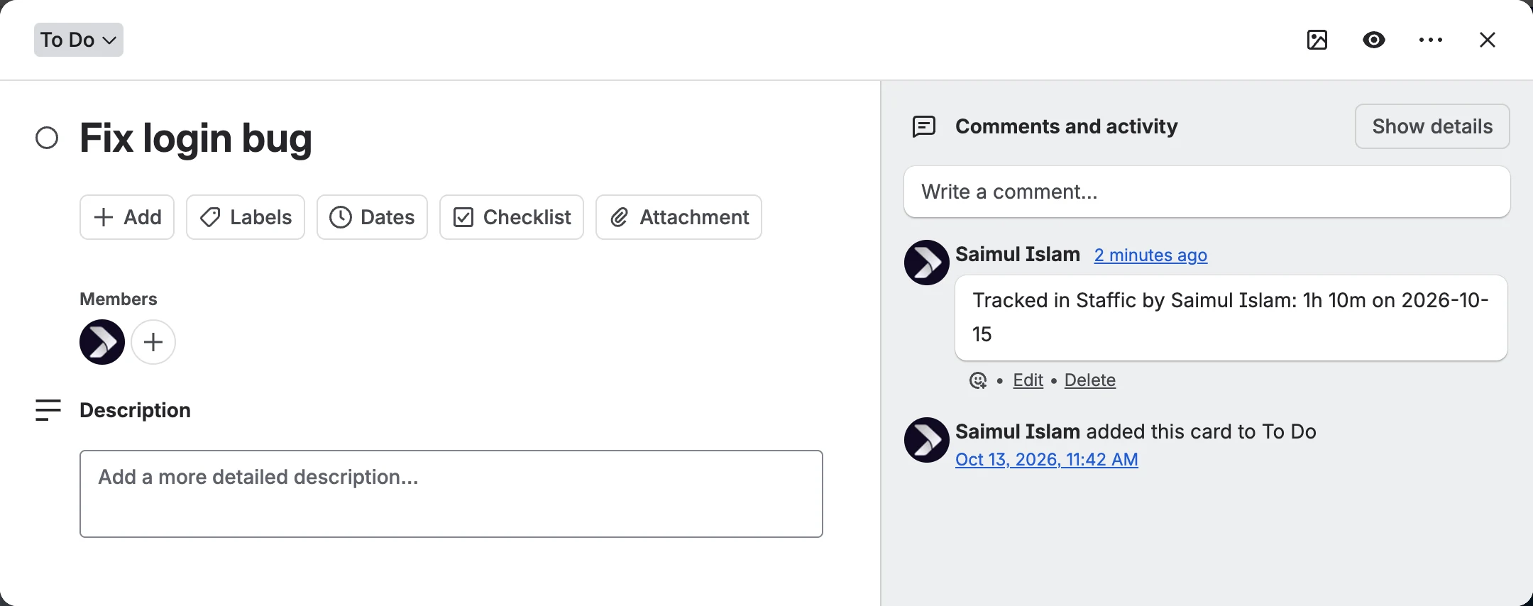 Trello card Fix login bug with the comment Tracked in Staffic by Saimul Islam: 1h 10m on 2026-10-15